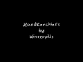 Handkerchiefs Lyrics || Winterpills
