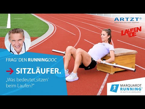 Frag den RunningDoc – Laufwissen. Folge 14: Sitzen beim Laufen - was bedeutet das?