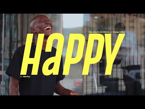 Fancy Inc, Drunky Daniels, Vintage Culture - Happy (feat Msiz'kay) [Official Music Video]