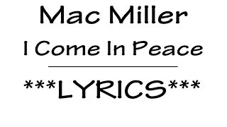 Mac Miller - I Come In Peace (Lyrics on Screen)