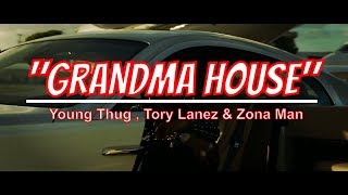 Young Thug , Tory Lanez &amp; Zona Man - Grandma House 2018 [Music Video] @Owlie&#39;s Edits