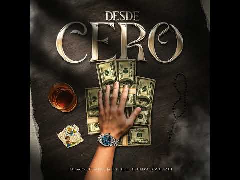 Desde Cero (Remix) - Juan Freer Ft. El Chimuzero (Audio)
