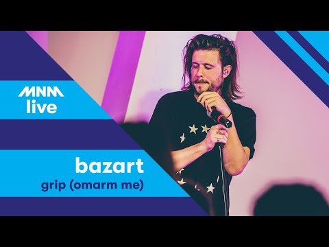 MNM LIVE: Bazart - Grip (Omarm Me)