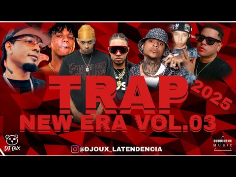 TRAP NEW ERA 🔥❌ 2025 VOL.03 (BY DJOUX) LIL NAAY ❌ LUIS BROWN❌NTG❌DOWBA MONTA ❌ HUAN 62
