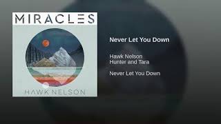 Hawk Nelson - Never Let You Down