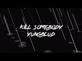 Kill Somebody Yungblud Lyrics