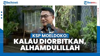 Tak Pernah Bicara Pilpres 2024, Moeldoko: Kalau Diorbitkan, Alhamdulillah