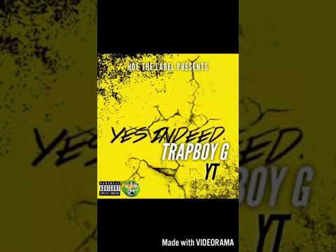 Yes Indeed (freestyle) - Trapboi G