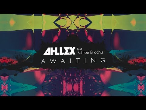 Ahllex - Awaiting (feat. Chloé Brochu) (Original Mix)