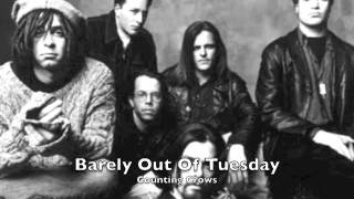 Barely Out Of Tuesday- Counting Crows