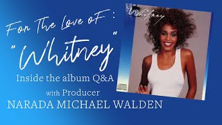 Whitney: Inside the Album with Producer Narada Michael Walden