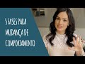 5 FASES PARA MUDANÇA DE COMPORTAMENTO