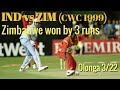 IND Vs ZIM Cwc1999 Zimbabwe Won By 3 Runs