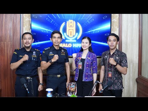 HALO MPP EP. 13 - KANTOR PENGAWASAN DAN PELAYANAN BEA DAN CUKAI TMP A DENPASAR