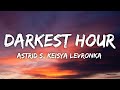 Astrid S Darkest Hour Keisya Levronka Version Lyrics