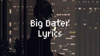 Big Dater by Big Data - Lyrics