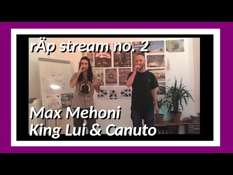 rÄp stream No. 2 SHOW: Max Mehoni, King Lui & Canuto