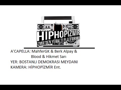 #HİPHOPİZMİR- A'CAPELLA(MahferGK&BerkAlpay&Blood&HikmetSarı)