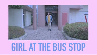 シャムキャッツ - GIRL AT THE BUS STOP (Official Music Video)