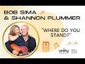 "Where Do You Stand?" Bob Sima and Shannon Plummer
