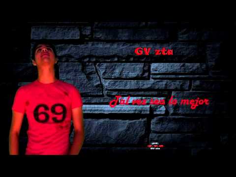GV zta - Tal vez sea lo mejor