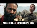 Captain Miller (Tamil) | Miller Kills Governor's Son | Dhanush | Priyanka Mohan | Lyca Productions