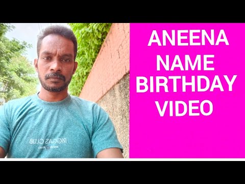 Aneena Name Happy Birthday to you Video Song Happy Birthday Song with names