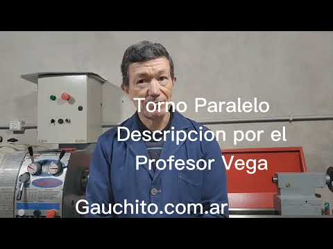 Torno paralelo tutorial Gauchito Prof Vega,descripcion detallada