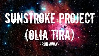 Sunstroke project feat Olia tira - Run away (Lyrics)