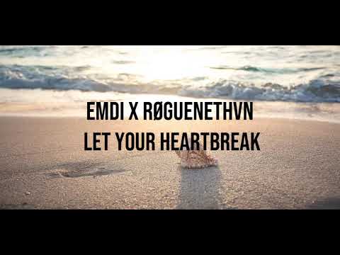 EMDI X RØGUENETHVN - Let Your Heartbreak