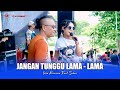 JANGAN TUNGGU LAMA LAMA ICHA KISWARA FEAT SUBUR OM SAVANA SAKJOSE