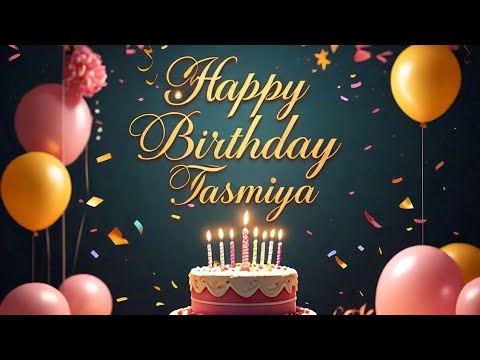 TASMIYA  Happy Birthday song 🎊🎊#happybirthdaysong #viralvideo #trendingvideo #youtubevideo