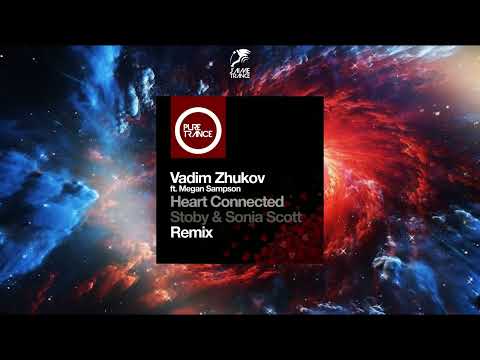 Vadim Zhukov Ft. Megan Sampson - Heart Connected (Stoby & Sonia Scott Extended Remix) [PURE TRANCE]