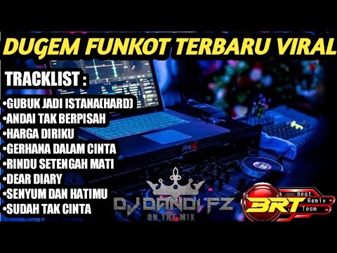 DUGEM FUNKOT GUBUK JADI ISTANA(HARD) X ANDAI TAK BERPISAH - DJ DANDI FZ
