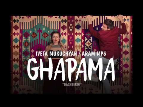 Iveta Mukuchyan & Aram Mp3  - Ghapama