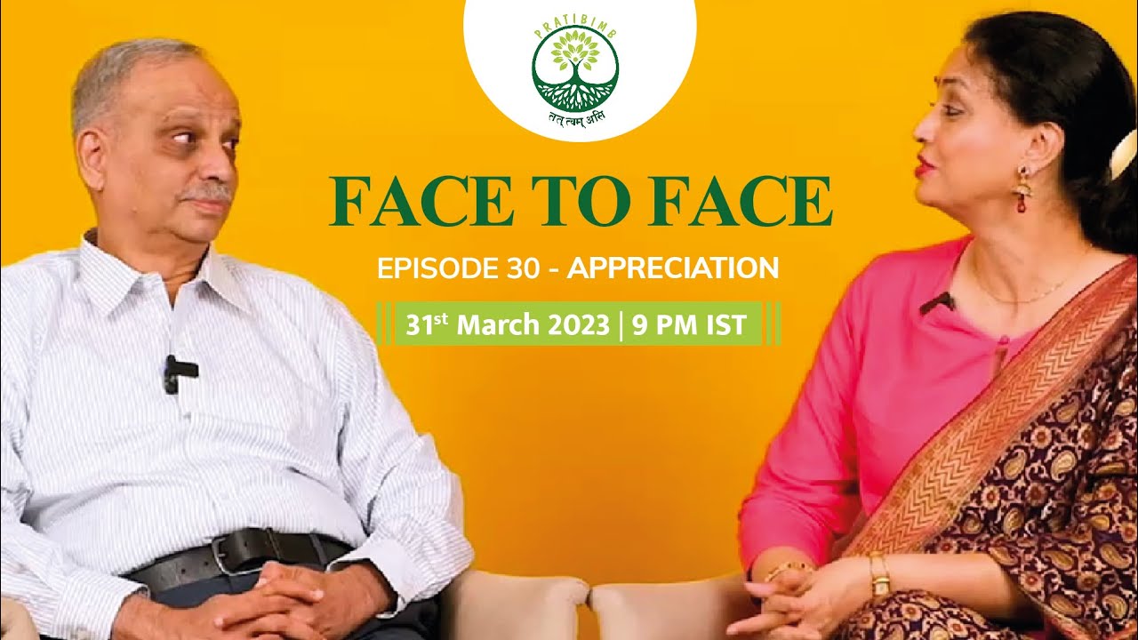 Episode 30 - Appreciation - Face to Face (New Series) by Pratibimb Charitable Trust #pratibimblife