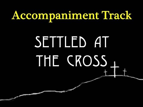 Settled at the Cross TRAX