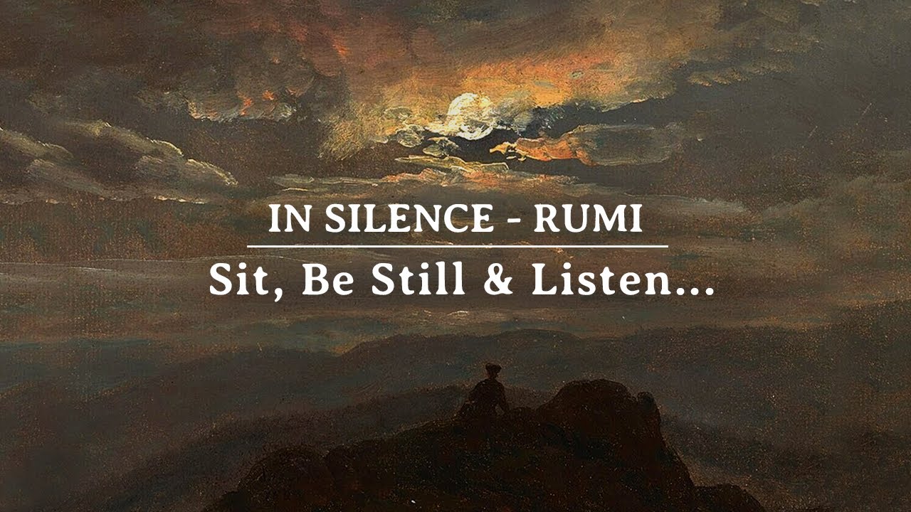 In Silence - RUMI (Sufi Mysticism) Powerful Poem