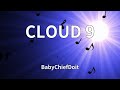 BabyChiefDoit CLOUD 9 Lyrics