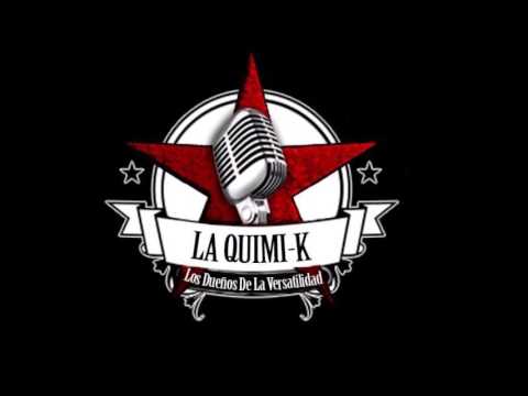 La Quimi-K - Que quiere la nena