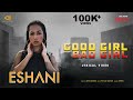 Good Girl - Bad Girl- Lyrical Song | Eshani | Rahul Vastar | Giri Gowda | AS Productions