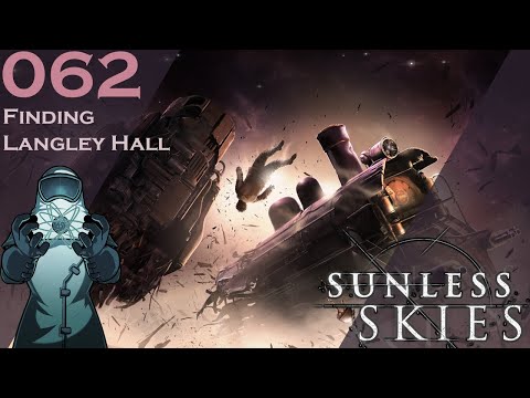 Sunless Skies ep062: Finding Langley Hall