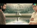 Birthmark Motion Poster Shabeer Kallarakkal Mirnaa Vishal Chandrashekhar Vikram Shreedharan