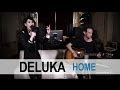 Deluka - Home (PureVolume Sessions) 