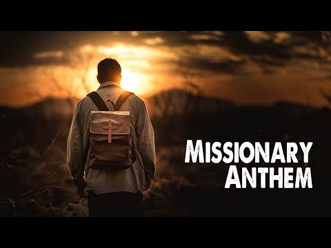 Missionary Anthem (Worship Lyric Video)