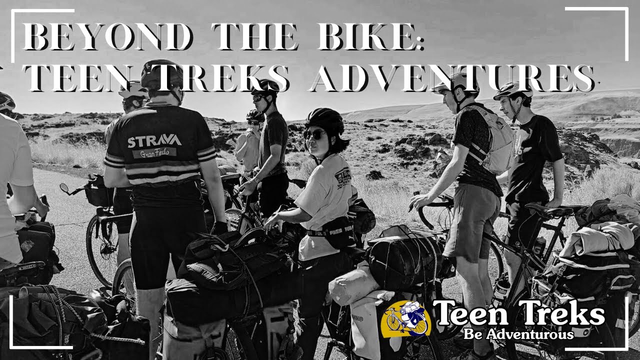 Beyond the Bike: Teen Treks Adventures