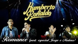 Humberto &amp; Ronaldo - Romance - [DVD Romance] - (Clipe Oficial)