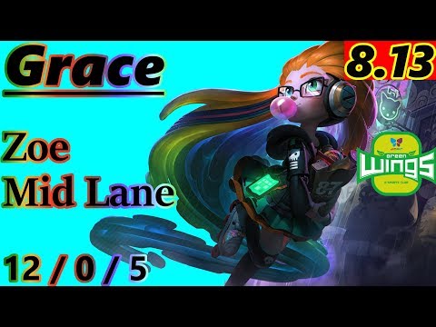 Grace as Zoe Mid Lane - S8 Patch 8.13 - Full Gameplay