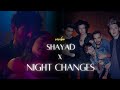 Shayad X Night Changes Mashup Revibe Arijit Singh Pritam X One Direction TikTok Remix