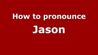 How to pronounce Jason
